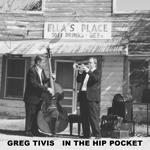 Greg Tivis - In The Hip Pocket CD Cover